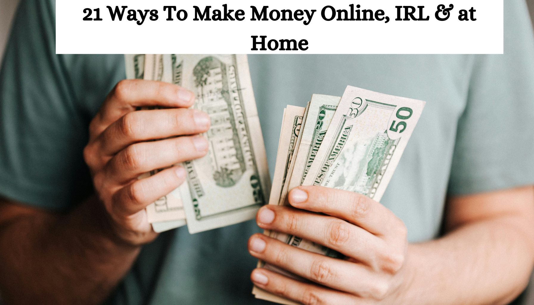 21 Ways To Make Money Online, IRL & at Home