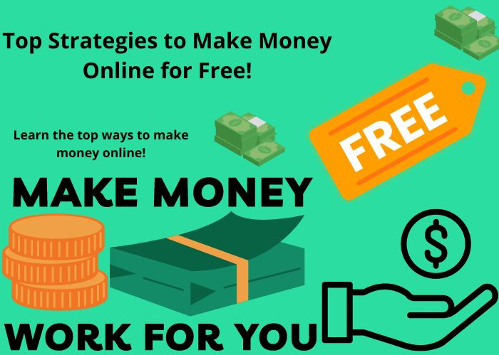 Top strategies to make money online for free!