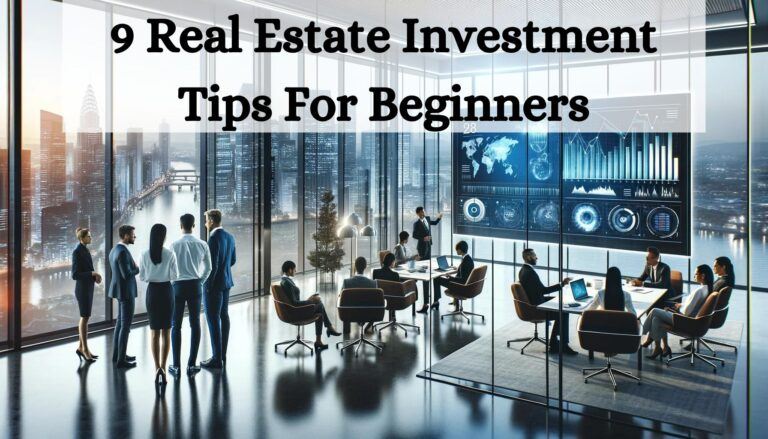 9 Real Estate Investment Tips For Beginners