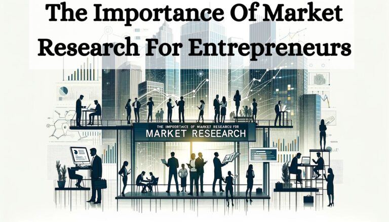 The Importance Of Market Research For Entrepreneurs