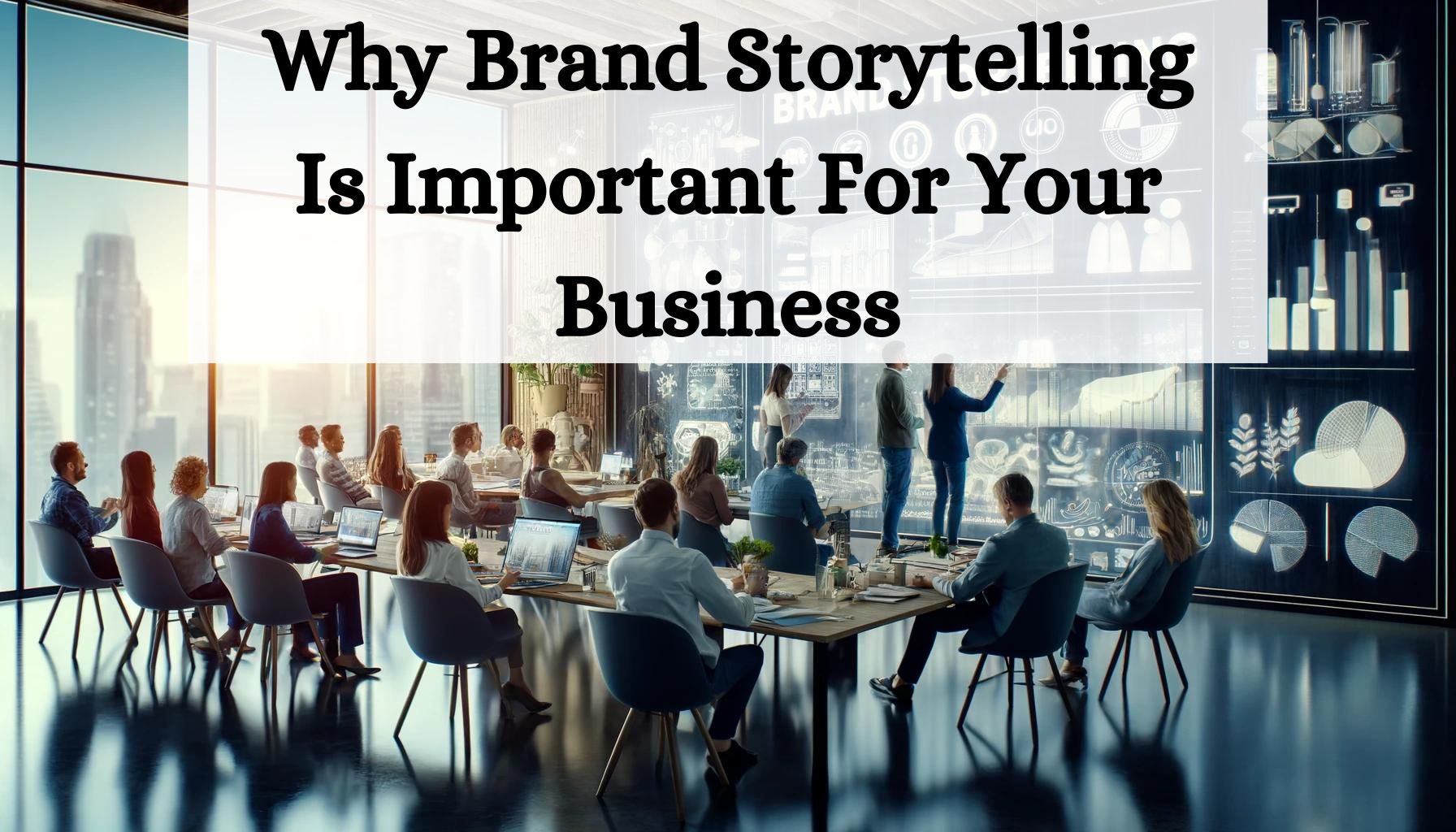 What Is The Importance of Brand Storytelling